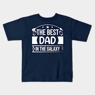 The Best Dad In The Galaxy Kids T-Shirt